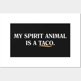 My Spirit Animal is a Taco. Posters and Art